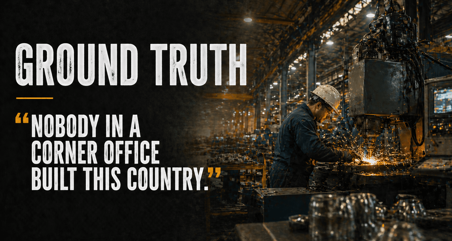“Nobody in a Corner Office Built This Country.”