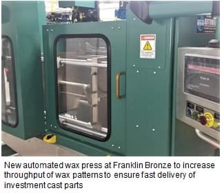 New Automated Wax Press Added to Ensure Continued Fast Delivery of Quality Investment Castings at Franklin Bronze Precision Components
