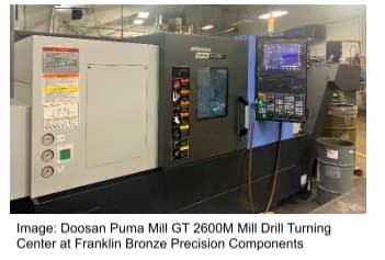 Franklin Bronze Precision Components Purchases New Doosan Puma GT 2600M Mill Drill Turning Center